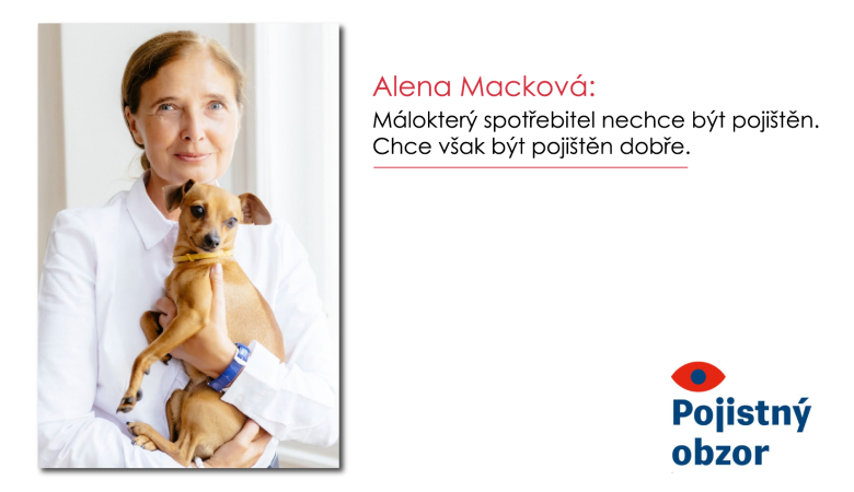 Alena Macková: Málokterý spotřebitel nechce být pojištěn. Chce však být pojištěn dobře