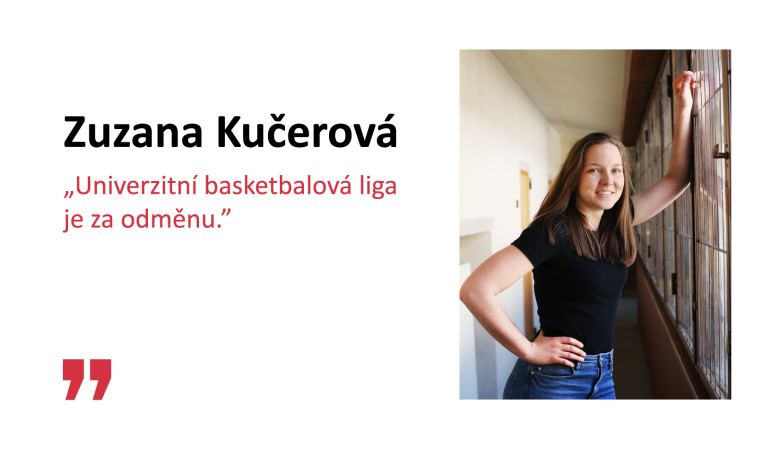 Zuzana Kučerová: „Univerzitní basketbalová liga je za odměnu.”