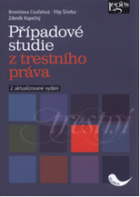 Případové studie z trestního práva / Bronislava Coufalová, Filip Ščerba, Zdeněk Kopečný