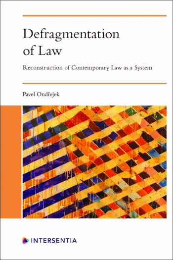 Pavel Ondřejek, Defragmentation of Law. Cambridge: Intersentia, 2023